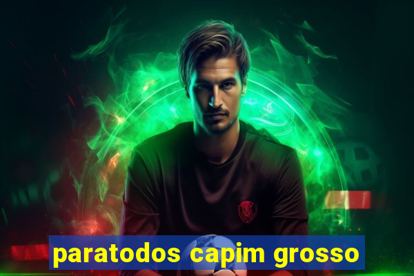 paratodos capim grosso